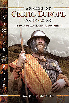 Armies of Celtic Europe 700 BC - AD 106