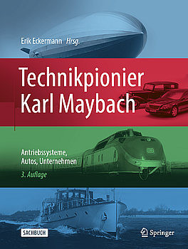 Technikpionier Karl Maybach: Antriebssysteme, Autos, Unternehmen