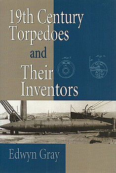 Nineteenth-Century Torpedoes and Their Inventors