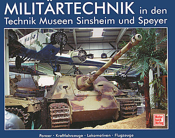 Militartechnik in den Technic Museen Sinsheim und Speyer