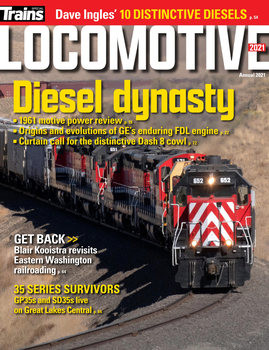 Locomotive 2021 (Trains Magazine Special)