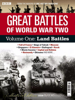 Great Battles of World War Two Volume One: Land Battles (BBC History Collectors Edition Specials)