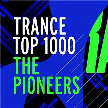 VA - Trance Top 1000 - The Pioneers (Extended) (2021)