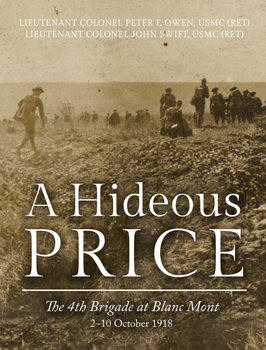 A Hideous Price: The 4th Brigade at Blanc Mont 2-10 October 1918
