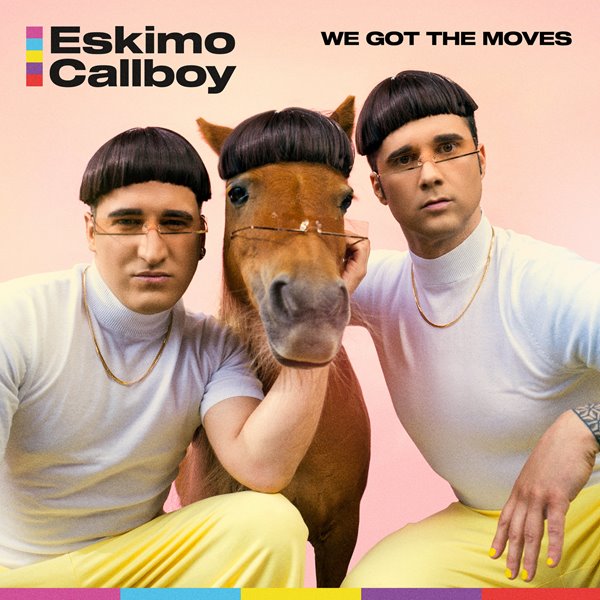 Eskimo Callboy - We Got the Moves [Single] (2021)