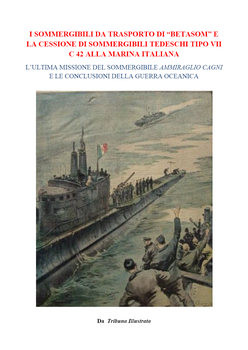 I Sommergibili da Trasporto di "Betasom" e la Cessione di Sommergibili Tedeschi tipo VII C 42 alla Marina Italiana