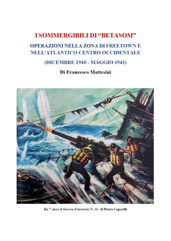 I Sommergibili di "Betasom" Operazioni nella Zona di Freetown e NellAtlantico Centro Occidentale (Dicembre 1940 - Maggio 1941)