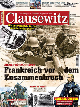 Clausewitz: Das Magazin fur Militargeschichte 6/2021