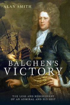 Balchens Victory: The Loss and Rediscovery of an Admiral and His Ship