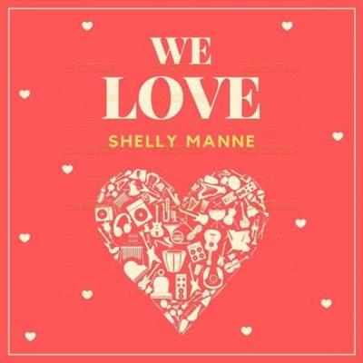 Shelly Manne   We Love Shelly Manne (2021)