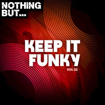 VA - Nothing But... Keep It Funky, Vol. 02  (2021)