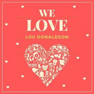 Lou Donaldson   We Love Lou Donaldson (2021)