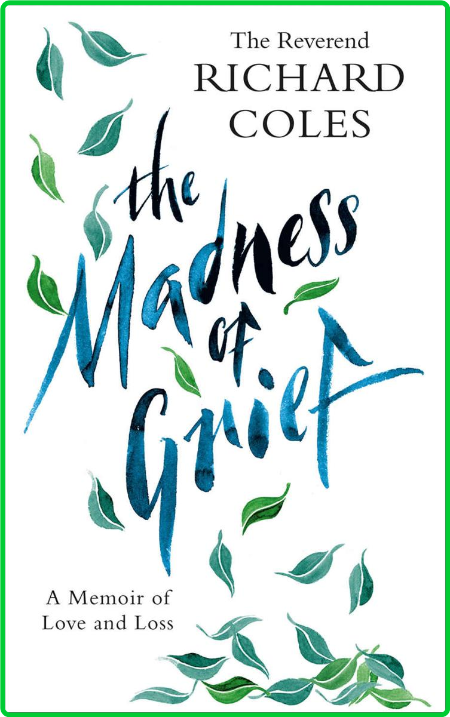 The Madness of Grief  A Memoir of Love and Loss by Richard Coles  0162d0828ba33260f1da1b65d8e58703