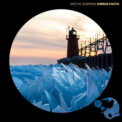 Arctic Surfers   Cirrus Facts (2019)
