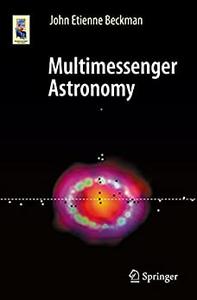 Multimessenger Astronomy (Astronomers' Universe)