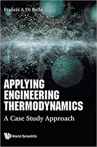 Applying Engineering Thermodynamics A Case Study Approach
