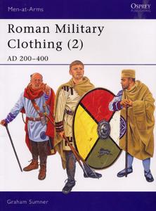 Roman Military Clothing (2) AD 200-400 (Men-at-Arms Series 390)