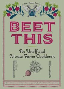 Beet This An Unofficial Schrute Farms Cookbook