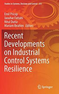 Recent Developments on Industrial Control Systems Resilience 