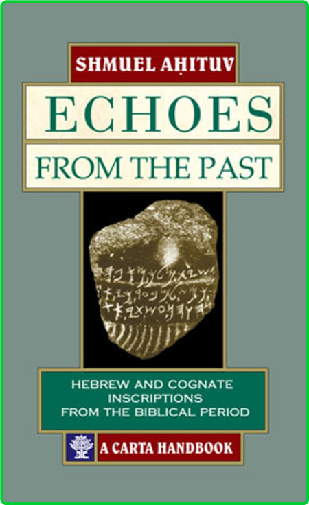 Echoes from the Past - Hebrew and Cognate Inscriptions from the Biblical Period 7b9fadf44b6a796709e70d1fa068ff28