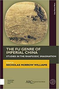 The Fu Genre of Imperial China Studies in the Rhapsodic Imagination