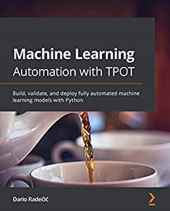 Machine Learning Automation with TPOT 