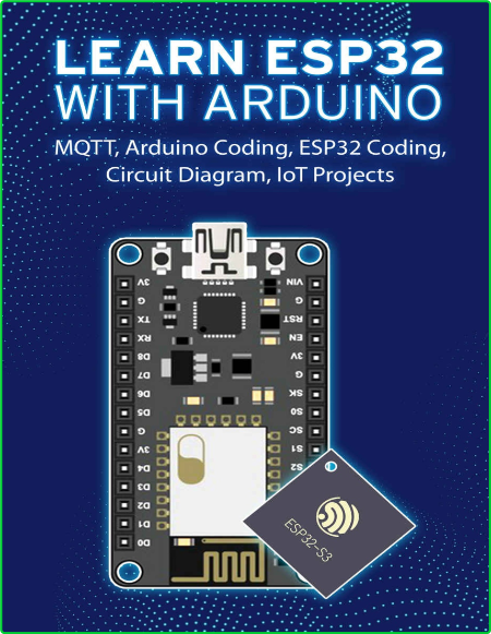LEARN ESP32 WITH ARDUINO - Arduino Coding, ESP32 Coding, Circuit Diagram, IoT Proj...