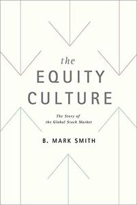 The Equity Culture The Story of the Global Stock Market