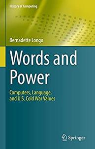 Words and Power Computers, Language, and U.S. Cold War Values