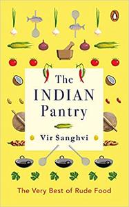 The Indian Pantry The Very Best of Rude Food