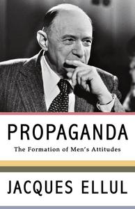 Propaganda The Formation of Men's Attitudes