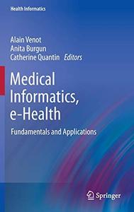 Medical Informatics, e-Health Fundamentals and Applications 