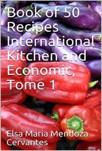 Book of 50 Recipes International Kitchen and Economic, Tome 1