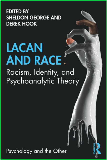Lacan and Race - Racism, Identity, and Psychoanalytic Theory