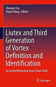 Liutex and Third Generation of Vortex Definition and Identification