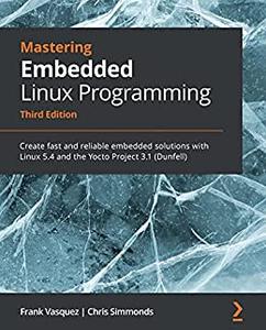 Mastering Embedded Linux Programming, 3rd Edition 