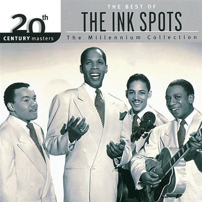 The Ink Spots   The Best Of The Ink Spots   20th Century Masters The Millennium Collection (1999)