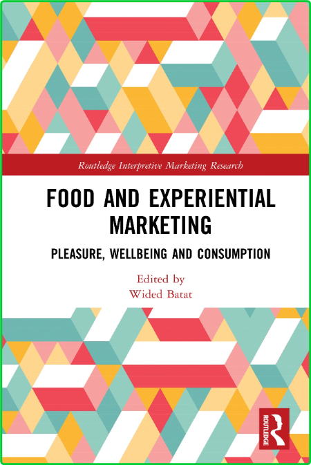 Food and Experiential Marketing - Pleasure, Wellbeing and Consumption