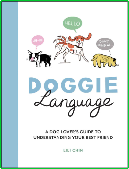 Doggie Language - A Dog Lover's Guide to Understanding Your Best Friend C6218a986adda41fcad47bffa4e214cf