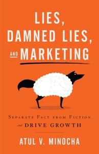 Lies, Damned Lies, and Marketing Separate Fact from Fiction and Drive Growth