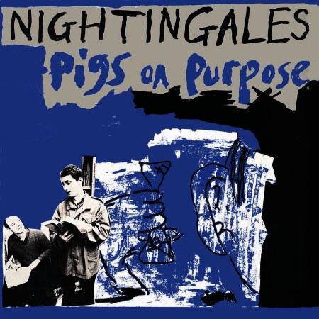 The Nightingales - Pigs On Purpose