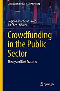 Crowdfunding in the Public Sector Theory and Best Practices