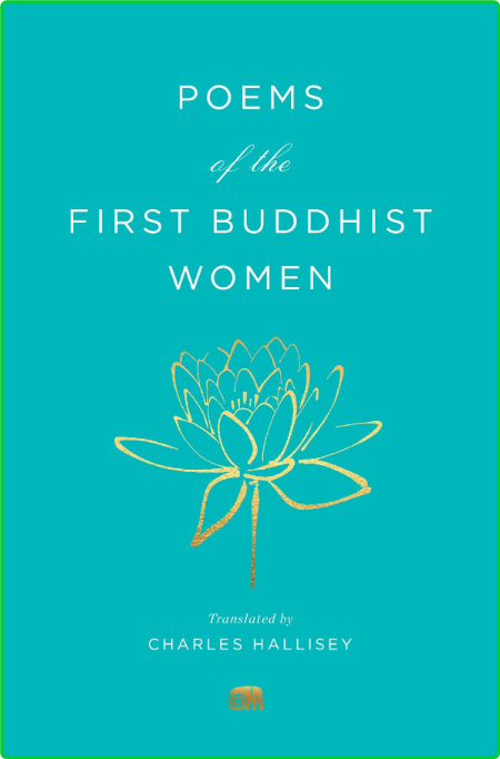 Poems of the First Buddhist Women - A Translation of the Therigatha