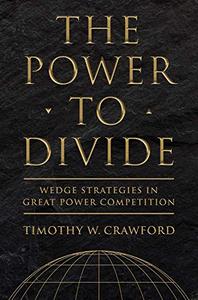 The Power to Divide Wedge Strategies in Great Power Competition