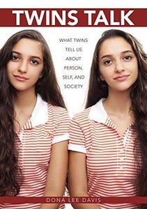 Twins Talk What Twins Tell Us about Person, Self, and Society