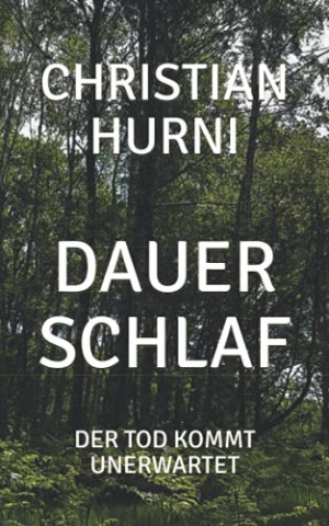 Cover: Christian Hurni - Dauerschlaf Der Tod kommt unerwartet (Rita Seinfeld und Walter Beckers ermitteln 2)
