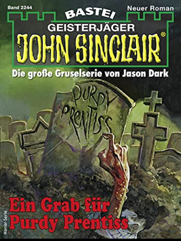 Cover: Rafael Marques - John Sinclair 2244 - Ein Grab für Purdy Prentiss