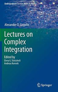 Lectures on Complex Integration 