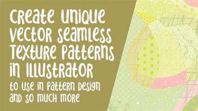Skillshare - Create Unique Vector Seamless Texture Patterns in Illustrator