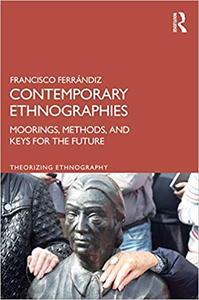 Contemporary Ethnographies Moorings, Methods, and Keys for the Future